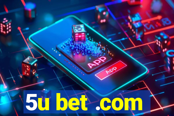 5u bet .com